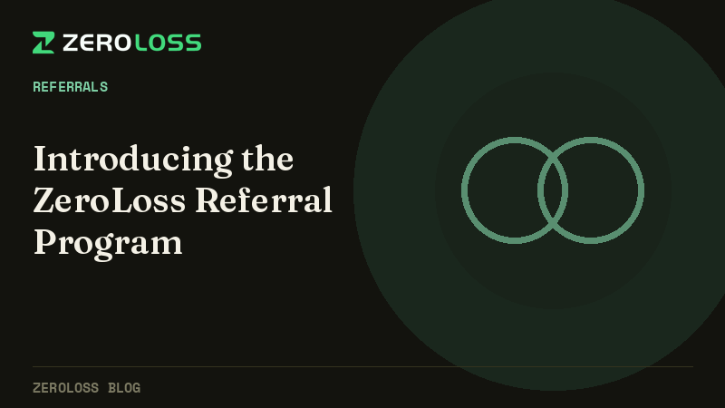 Introducing the ZeroLoss Referral Program